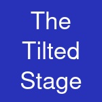 The Tilted Stage