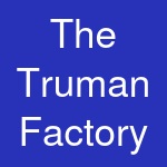 The Truman Factory