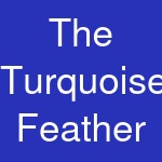 The Turquoise Feather