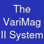 The VariMag II System