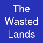 The Wasted Lands