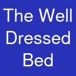 The Well Dressed Bed