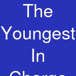 The Youngest In Charge