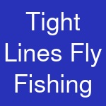 Tight Lines Fly Fishing