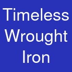 Timeless Wrought Iron