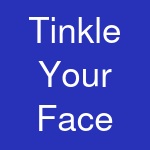 Tinkle Your Face