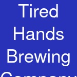 Tired Hands Brewing Company