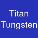 Titan Tungsten