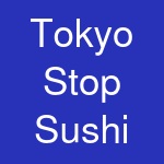 Tokyo Stop Sushi & Grill