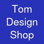 Tom Design Shop