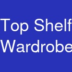 Top Shelf Wardrobe