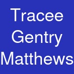 Tracee Gentry Matthews