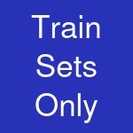 Train Sets Only