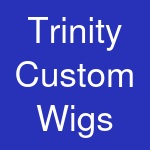 Trinity Custom Wigs