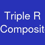 Triple R Composites