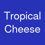 Tropical Cheese