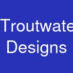 Troutwater Designs