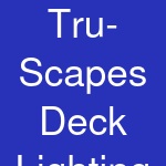 Tru-Scapes Deck Lighting