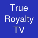 True Royalty TV