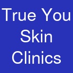 True You Skin Clinics