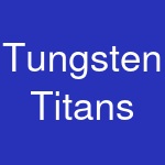 Tungsten Titans