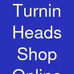 Turnin Heads Shop Online