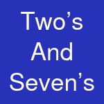 Two’s And Seven’s