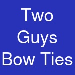 Two Guys Bow Ties