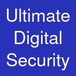 Ultimate Digital Security