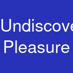 Undiscovered Pleasure