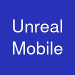 Unreal Mobile