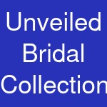 Unveiled Bridal Collection