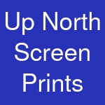 Up North Screen Prints