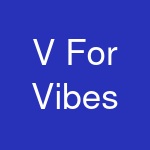 V For Vibes