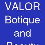 VALOR Botique and Beauty Salon