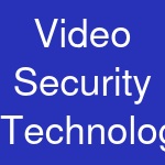 Video Security Technologies