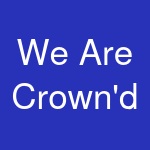 We Are Crown'd