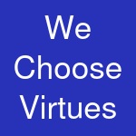 We Choose Virtues