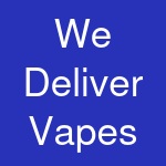 We Deliver Vapes