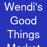 Wendi's Good Things Market