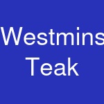 Westminster Teak