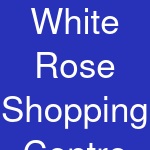 White Rose Shopping Centre