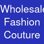 Wholesale Fashion Couture