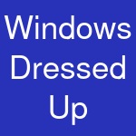 Windows Dressed Up