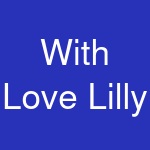 With Love Lilly