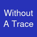 Without A Trace