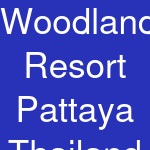 Woodland Resort Pattaya Thailand