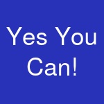 Yes You Can!