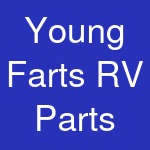 Young Farts RV Parts