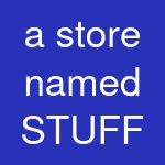 a store named STUFF